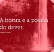 A honra é a poesia do dever