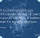 O homem vendido por outro pode não ser escravo; o que se vendeu a si mesmo