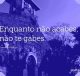 Enquanto não acabes, não te gabes