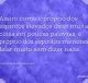 Assim como é próprio dos espíritos elevados dizer muita coisa em poucas palavras