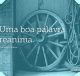 Uma boa palavra reanima