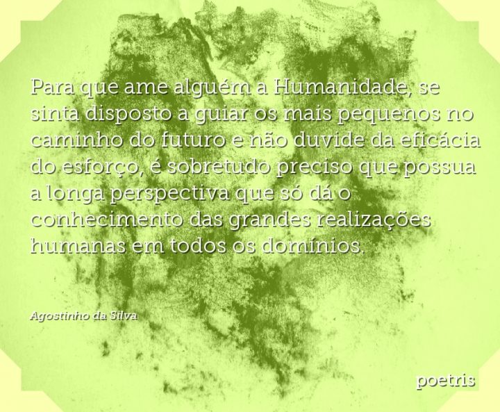 Para que ame alguém a Humanidade