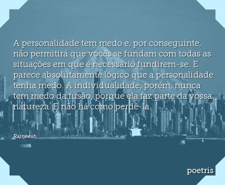 A personalidade tem medo e, por conseguinte