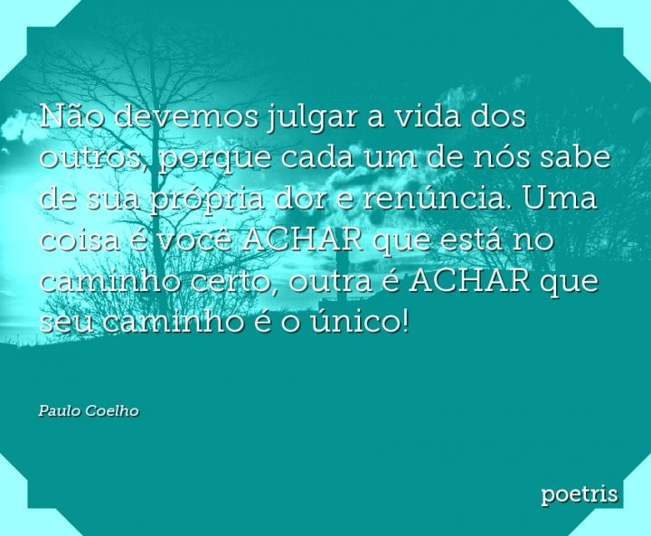 Não devemos julgar a vida dos outros