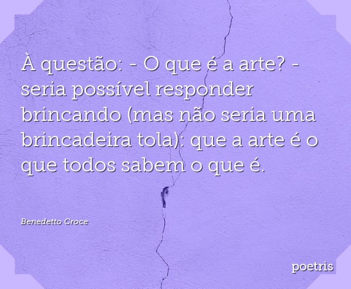 À questão: - O que é a arte