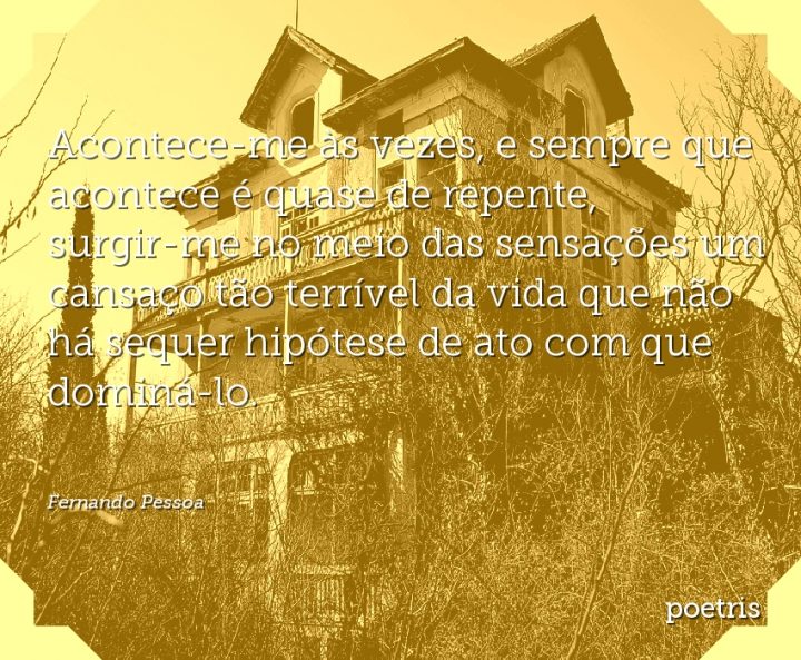 Acontece-me às vezes, e sempre que acontece é quase de repente