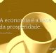 A economia é a base da prosperidade