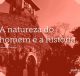 A natureza do homem é a história