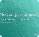 Meu corpo é projeção da minha mente