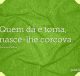Quem dá e toma, nasce-lhe corcova