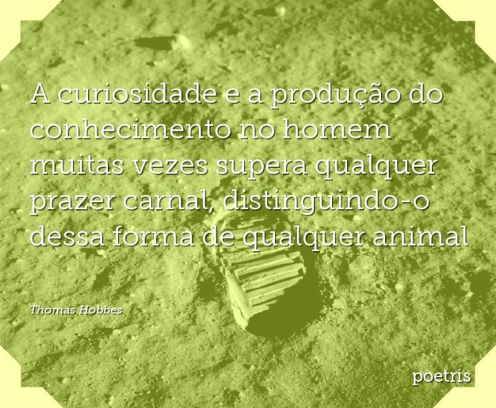 A curiosidade e a produção do conhecimento no homem muitas vezes supera qualquer prazer