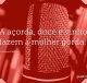 A açorda, doce e vinho, fazem a mulher gorda