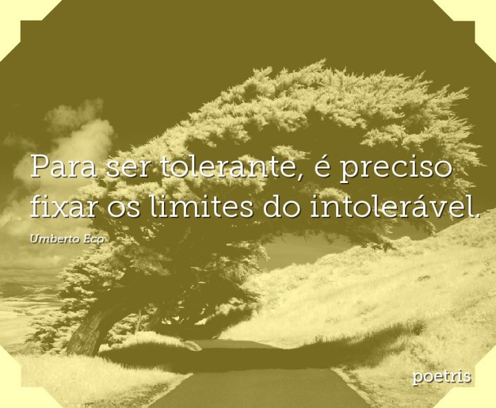 Para ser tolerante, é preciso fixar os limites do intolerável