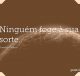 Ninguém foge à sua sorte