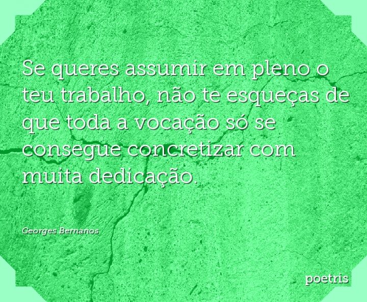 Se queres assumir em pleno o teu trabalho