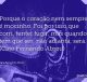 Porque o coração nem sempre é mocinho