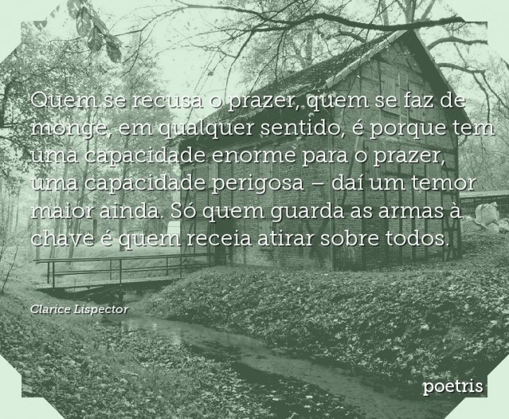 Quem se recusa o prazer, quem se faz de monge, em qualquer sentido