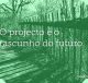 O projecto é o rascunho do futuro