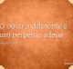 O olhar indiferente é um perpétuo adeus