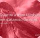 Quanto a mim também me distancio de mim