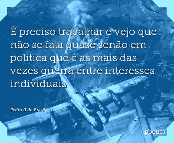 É preciso trabalhar e vejo que não se fala quase senão em política que é as mais das vezes