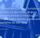 O casamento é uma fortaleza sitiada; os que estão de fora querem entrar à viva força e os