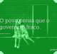 O povo pensa que o governo é fraco