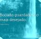 Bocado guardado é o mais desejado