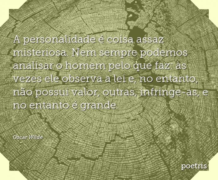 A personalidade é coisa assaz misteriosa