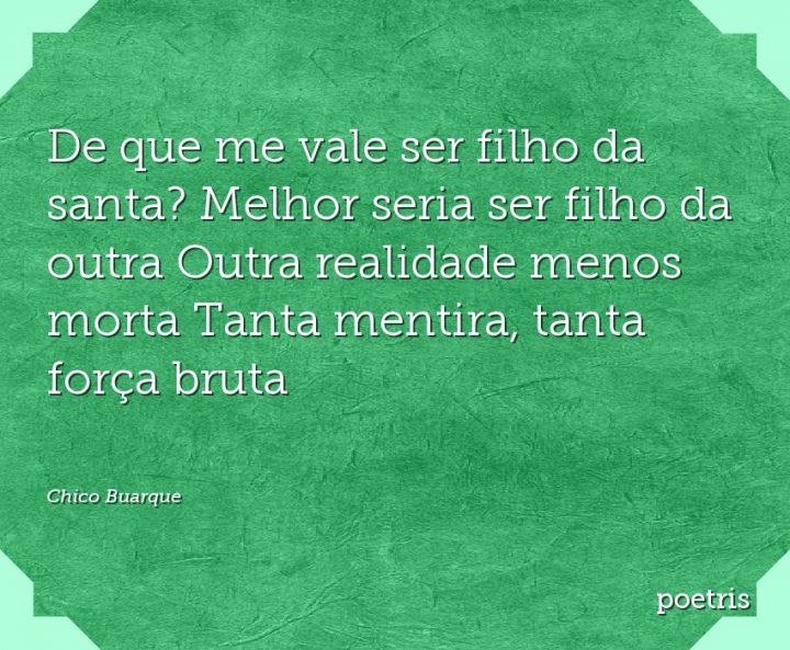 De que me vale ser filho da santa