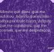 Admito que doeu, que me sufocou. Admito que eu não sabia pra onde correr