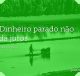 Dinheiro parado não dá juros
