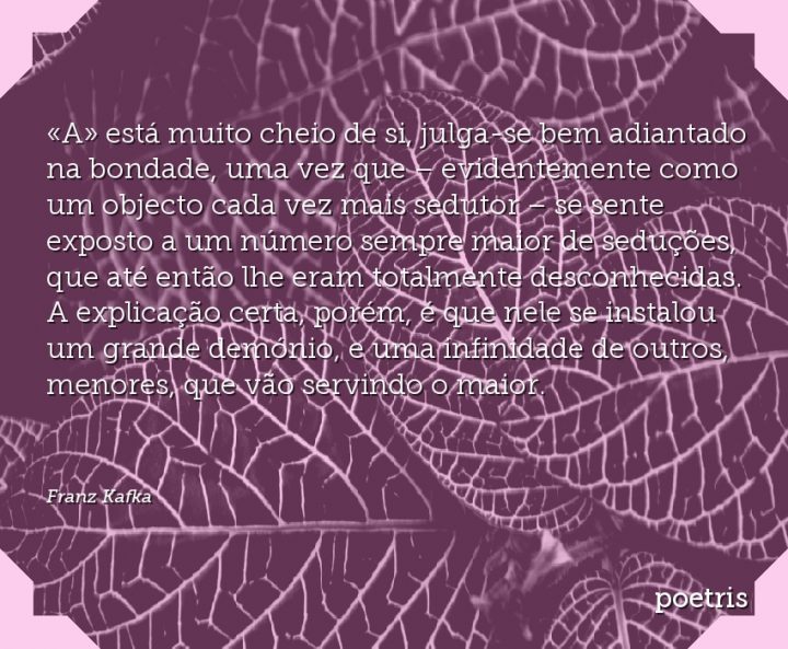 A está muito cheio de si, julga-se bem adiantado na bondade