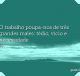 O trabalho poupa-nos de três grandes males: tédio, vício e necessidade