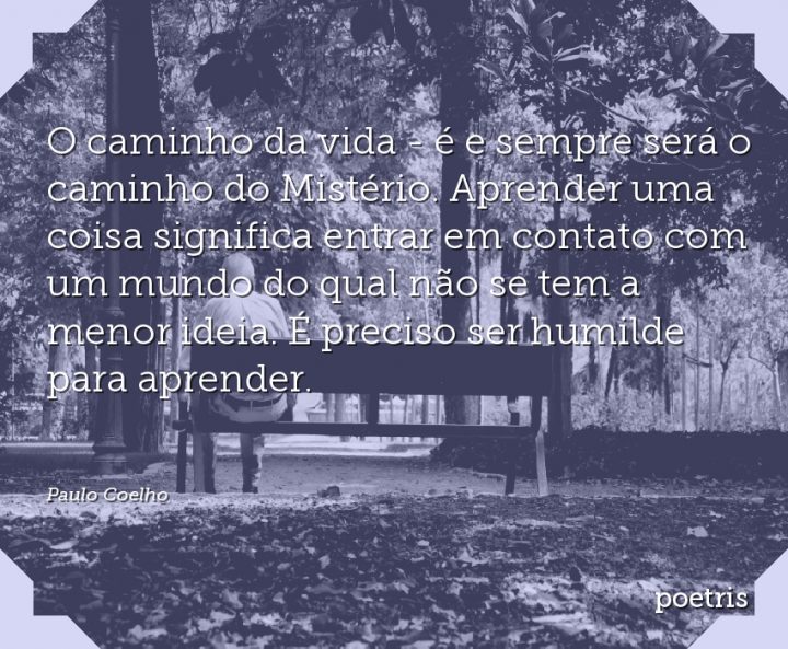 O caminho da vida - é e sempre será o caminho do Mistério