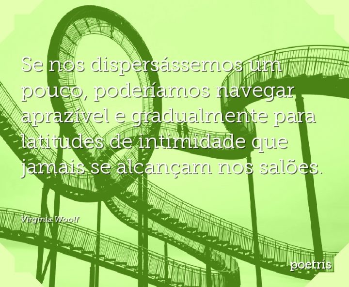 Se nos dispersássemos um pouco