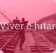 Viver é lutar
