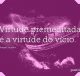 Virtude premeditada é a virtude do vício