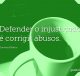 Defender o injustiçado é corrigir abusos