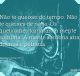 Não te queixes do tempo. Não te queixes de nada. Os queixumes tornaram a mente sombria