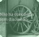 Não há concórdia sem discussão