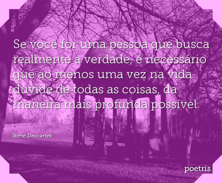 Se você for uma pessoa que busca realmente a verdade