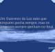 Um Guerreiro da Luz sabe que ninguém ganha sempre, mas os corajosos sempre ganham no final