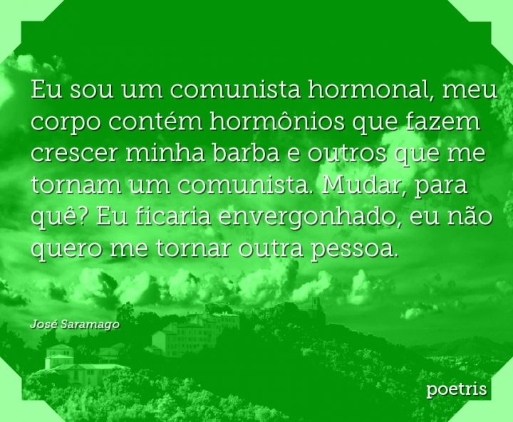 Eu sou um comunista hormonal