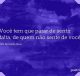 Você tem que parar de sentir falta, de quem não sente de você