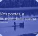 Nos poetas, a humanidade sonha