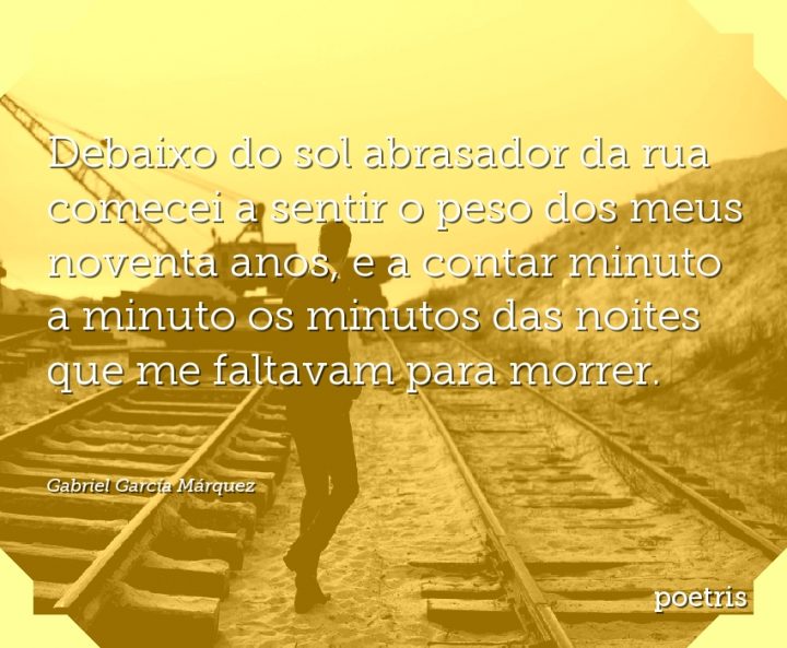 Debaixo do sol abrasador da rua comecei a sentir o peso dos meus noventa anos