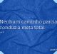 Nenhum caminho parcial conduz à meta total