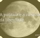 A política é a ciência da liberdade