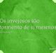 Os invejosos são tormento de si mesmos